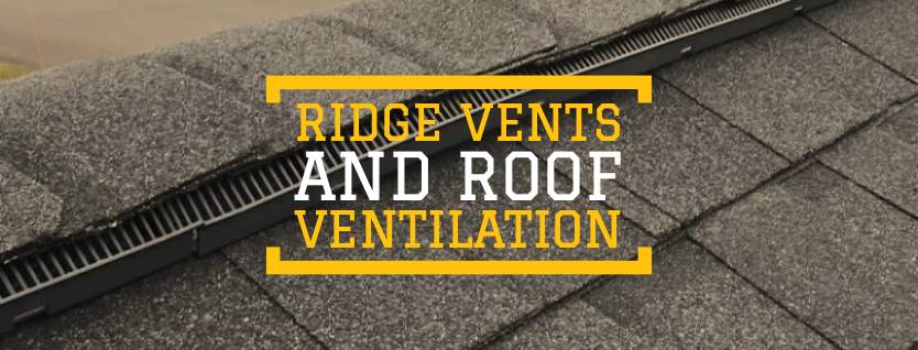 Ridge Vents and Roofing Attic Ventilation