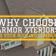 Why Choose Armor Xteriors As Your Chattanooga Roofing Company